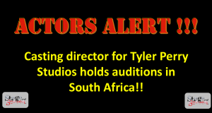 Tyler Perry Studios Casting Director Coming to South Africa for Auditions