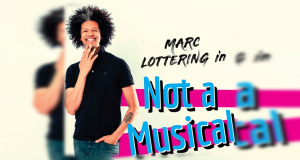 Marc Lottering’s Not a Musical