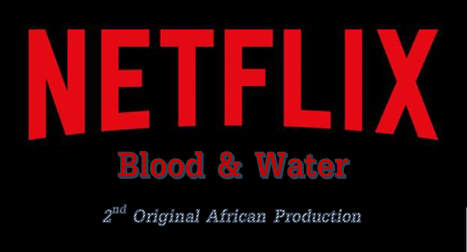 Blood & Water – Another Original African Production by Netflix